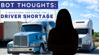 BotThoughts: 3 Solutions to Fixing the Truck Driver Shortage